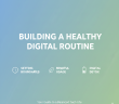 Healthy digital routine
