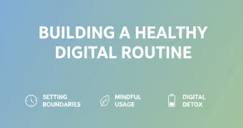 Healthy digital routine