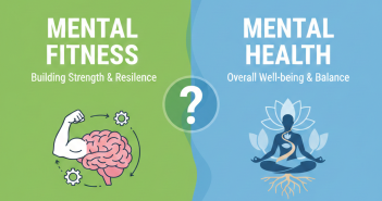Mental Fitness vs Mental Health