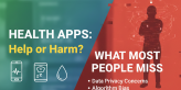 Health apps help or harm